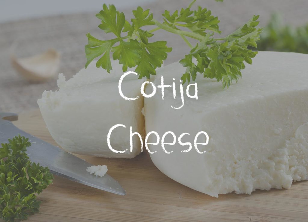 Learn About Cotija Cheese